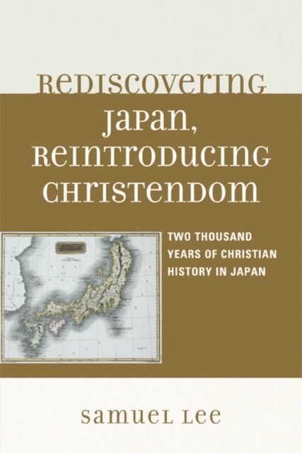 Samuel Lee - Rediscovering Japan, Reintroducing Christendom, E-bok