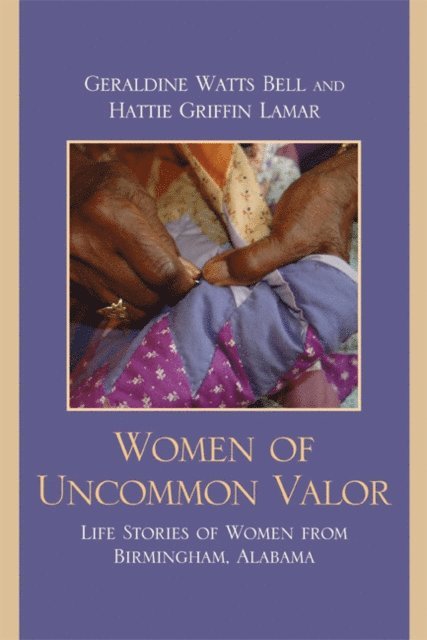 Geraldine Watts Bell, Hattie Griffin Lamar - Women of Uncommon Valor, E-bok