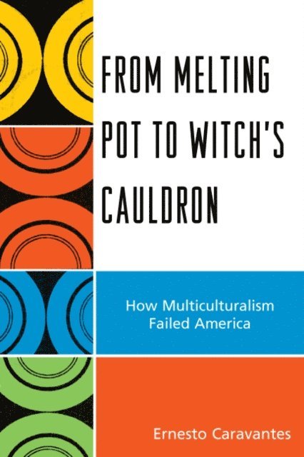 Ernesto Caravantes - From Melting Pot to Witch's Cauldron, E-bok. Tillgänglighet: Lägg i varukorg