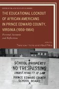 The Educational Lockout of African Americans in Prince Edward County, Virginia (1959-1964)