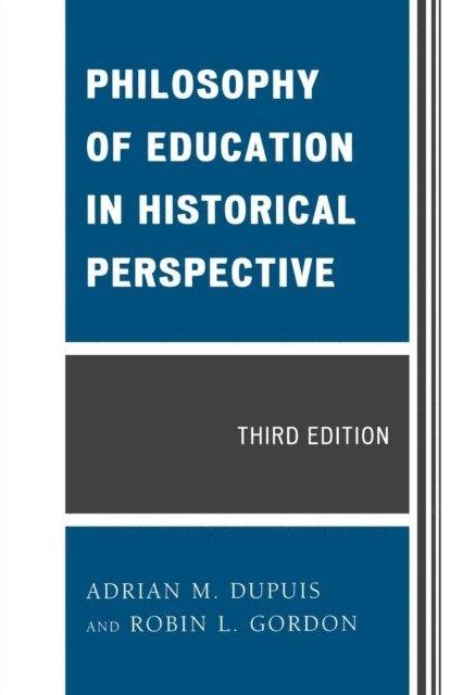 Adrian M. Dupuis, Robin L. Gordon - Philosophy of Education in Historical Perspective, E-bok. Tillgänglighet: Lägg i varukorg