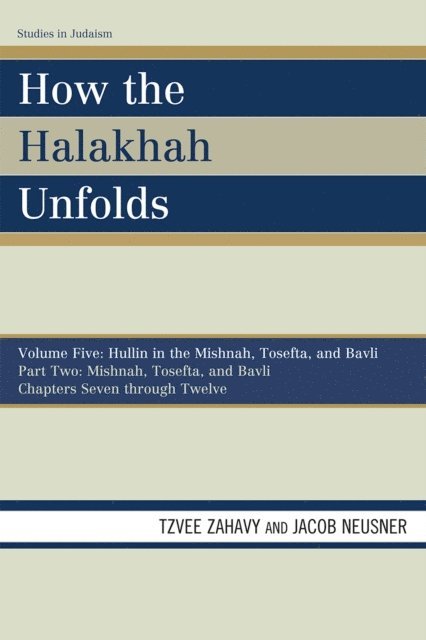 Tzvee Zahavy, Jacob Neusner - How the Halakhah Unfolds, E-bok