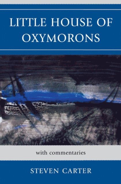 Steven Carter - Little House of Oxymorons, E-bok