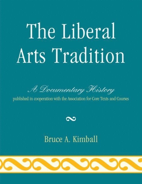 Bruce A. Kimball - Liberal Arts Tradition, E-bok