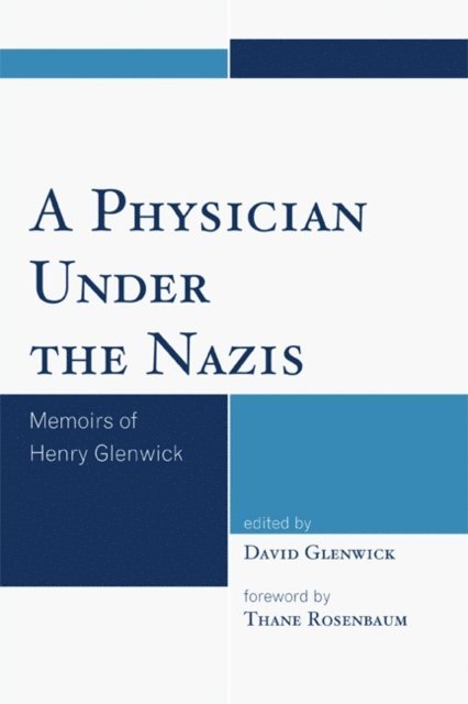 David Glenwick - Physician Under the Nazis, E-bok