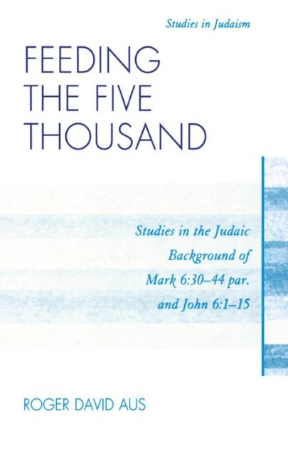 Roger David Aus - Feeding the Five Thousand, E-bok