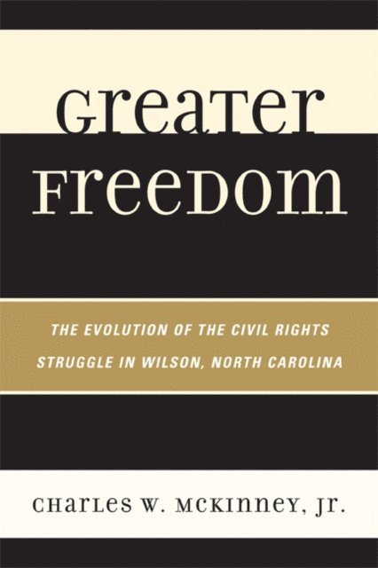 Charles W. McKinney Jr. - Greater Freedom, E-bok