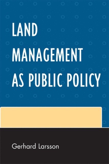 Gerhard Larsson - Land Management as Public Policy, E-bok