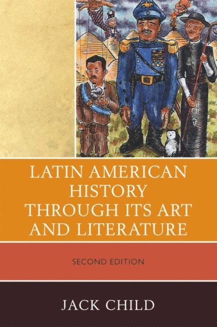 Jack Child - Latin American History through its Art and Literature, E-bok