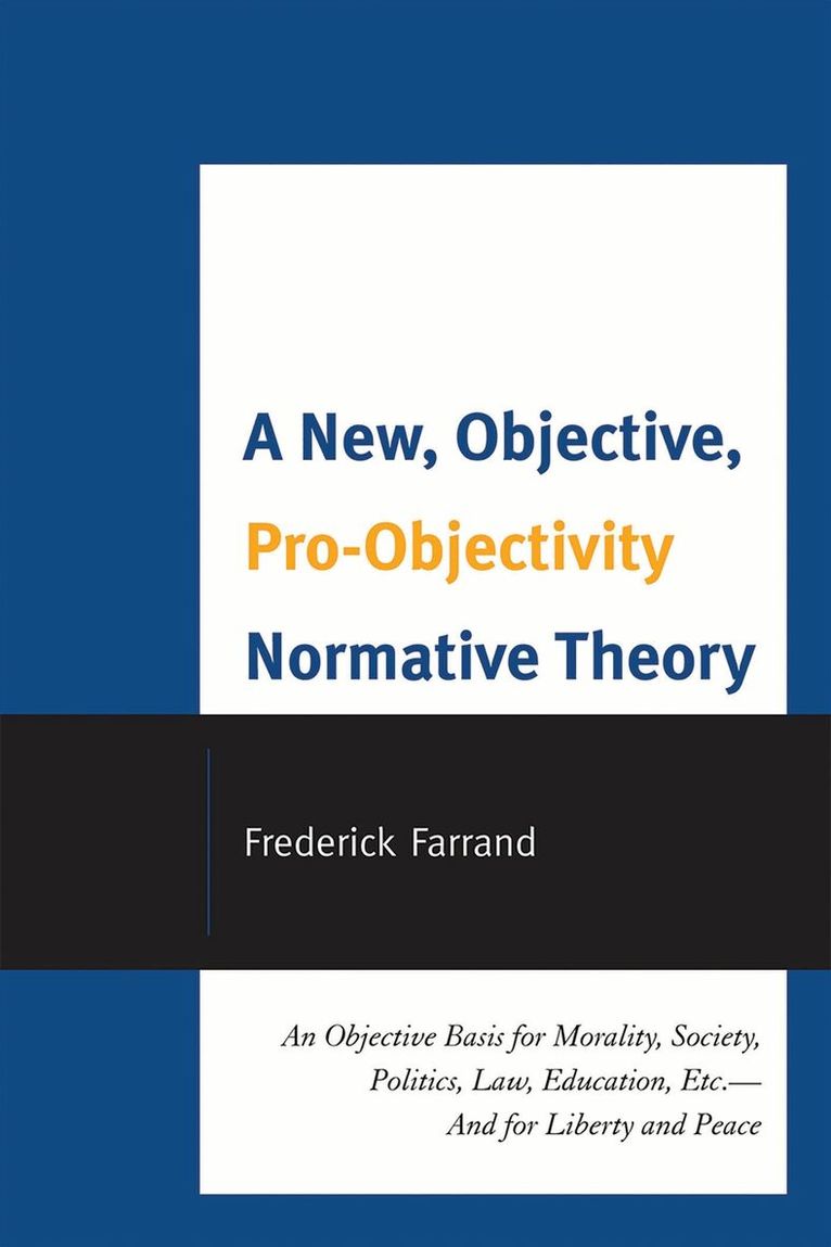 Frederick Farrand - New, Objective, Pro-Objectivity Normative Theory, Häftad. Tillgänglighet: Lägg i varukorg