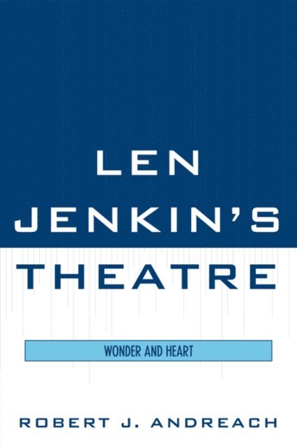 Robert J. Andreach - Len Jenkin's Theatre, E-bok