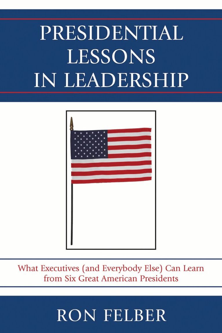 Ron Felber - Presidential Lessons in Leadership, Häftad