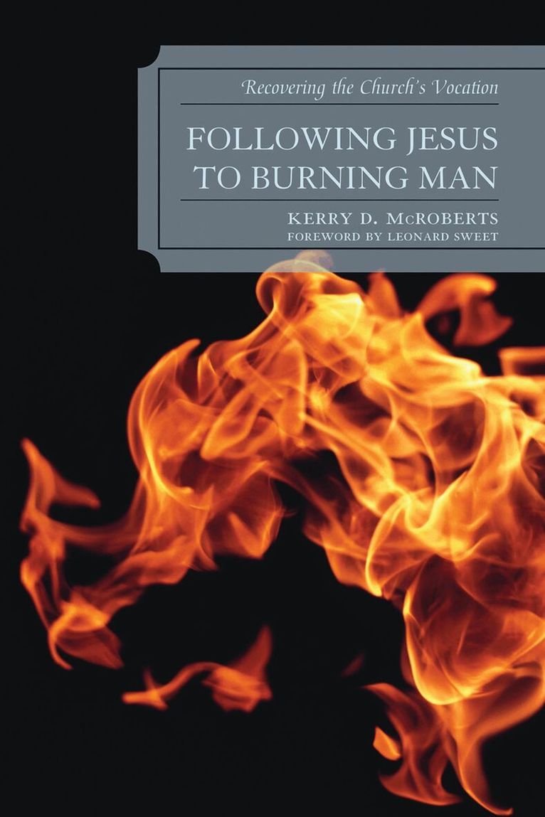 Kerry D. McRoberts - Following Jesus to Burning Man, Häftad
