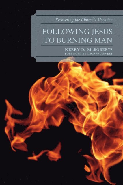 Kerry D. McRoberts - Following Jesus to Burning Man, E-bok