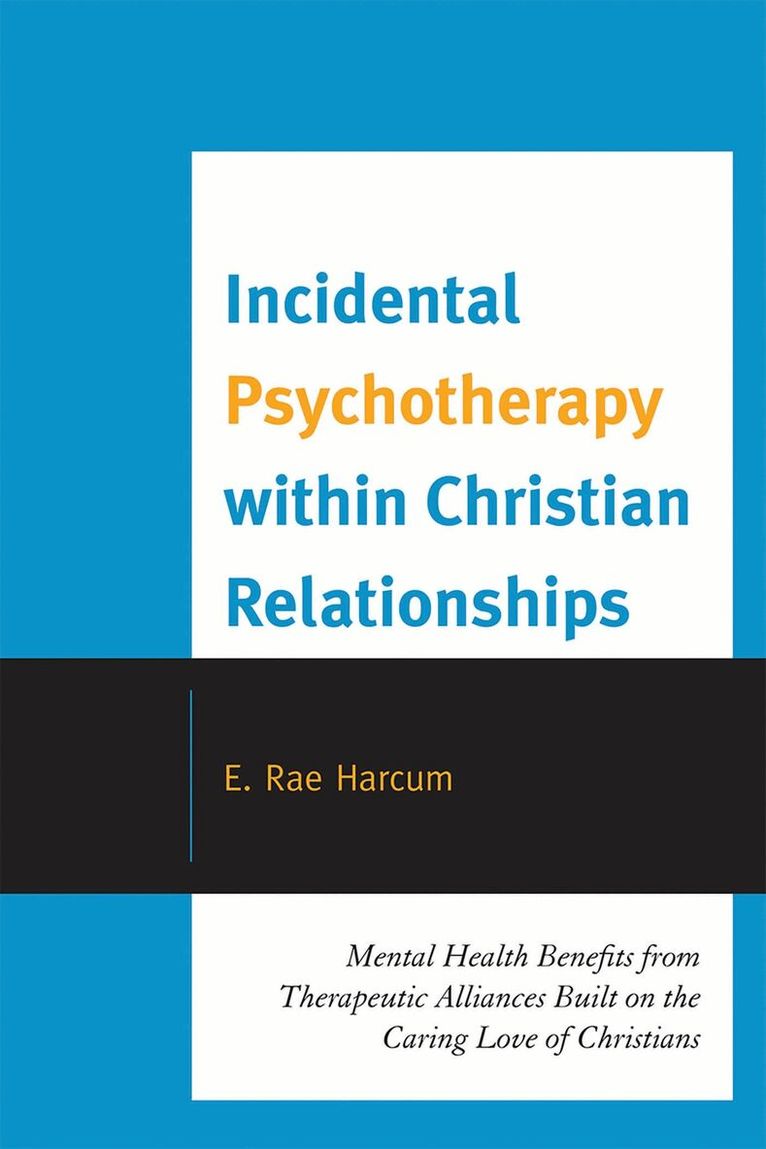 E. Rae Harcum - Incidental Psychotherapy within Christian Relationships, Häftad. Tillgänglighet: Lägg i varukorg