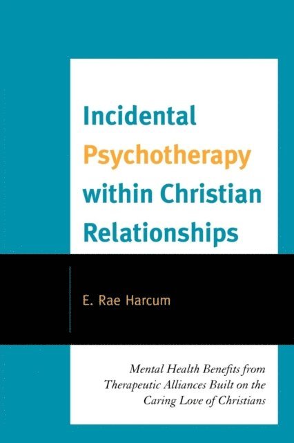 E. Rae Harcum - Incidental Psychotherapy within Christian Relationships, E-bok. Tillgänglighet: Lägg i varukorg