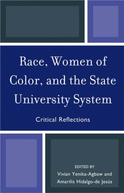 Vivian Yenika-Agbaw, Amarilis Hidalgo-de-Jesús - Race, Women of Color, and the State University System, E-bok