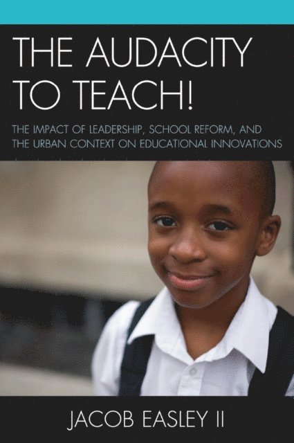Jacob Easley II - Audacity to Teach!, E-bok