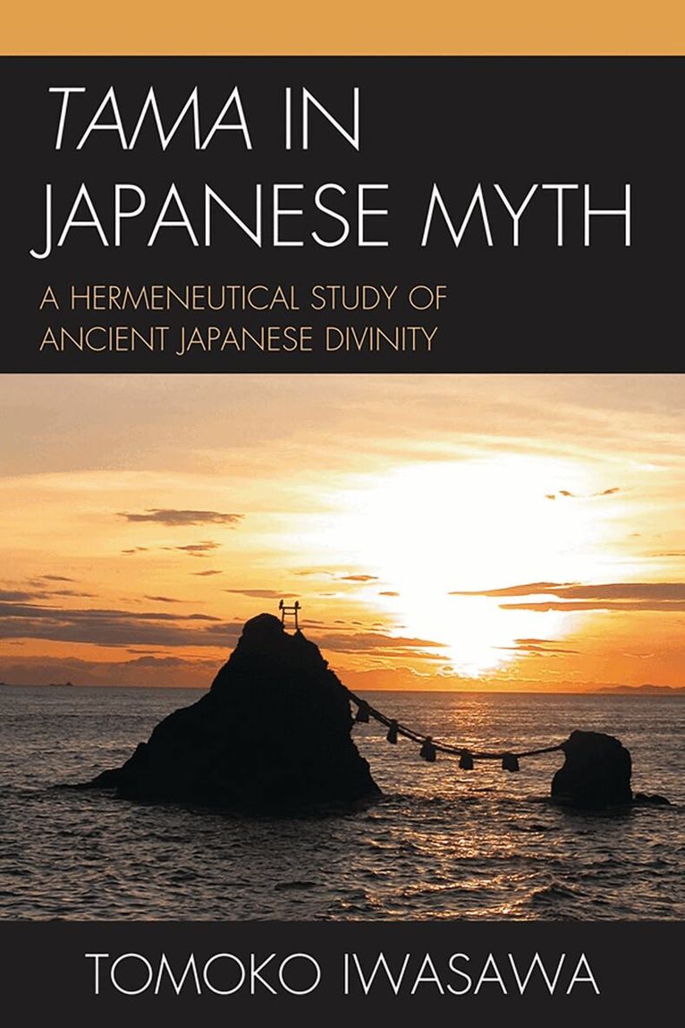 Tomoko Iwasawa - Tama in Japanese Myth, Inbunden