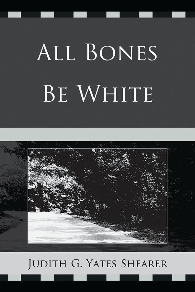 Judith G. Yates Shearer - All Bones Be White, Häftad. Tillgänglighet: Lägg i varukorg