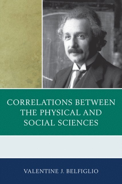 Valentine J. Belfiglio - Correlations Between the Physical and Social Sciences, E-bok