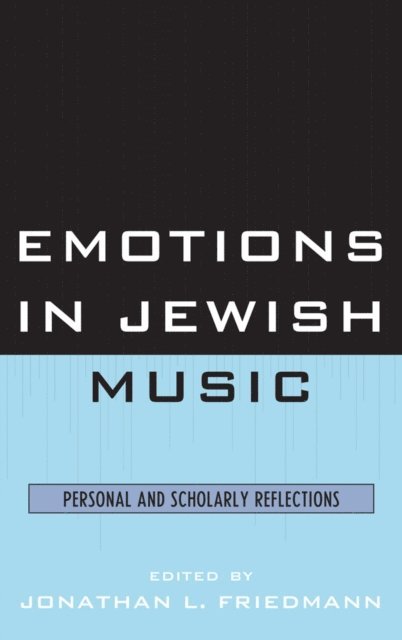 Jonathan L. Friedmann - Emotions in Jewish Music, E-bok