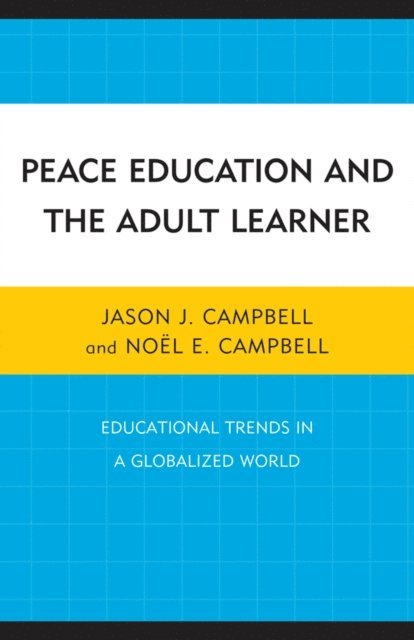 Jason J. Campbell, Noël E. Campbell - Peace Education and the Adult Learner, E-bok