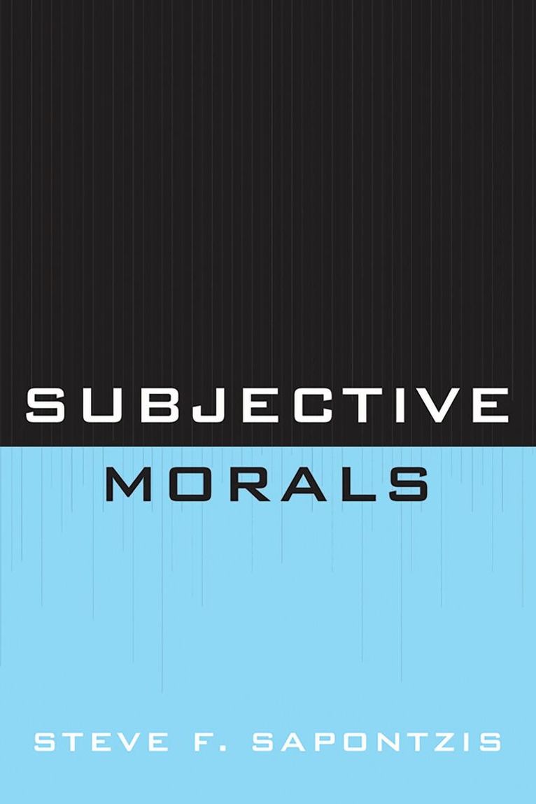 Steve F. Sapontzis - Subjective Morals, Häftad. Tillgänglighet: Lägg i varukorg