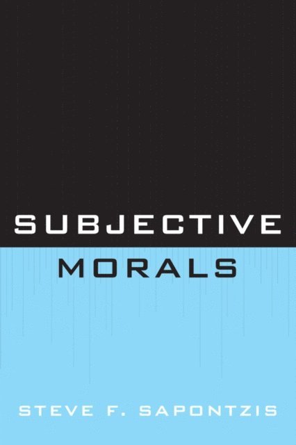 Steve F. Sapontzis - Subjective Morals, E-bok. Tillgänglighet: Lägg i varukorg