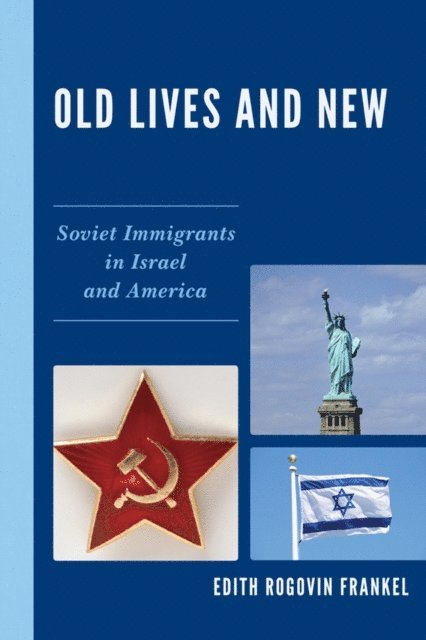 Edith Rogovin Frankel - Old Lives and New, E-bok