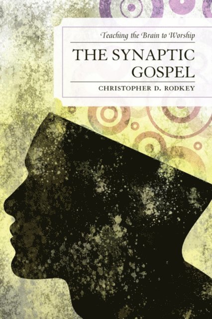Christopher D. Rodkey - Synaptic Gospel, E-bok