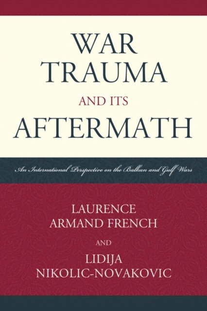 Laurence Armand French, Lidija Nikolic-Novakovic - War Trauma and its Aftermath, E-bok