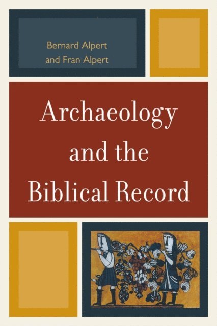 Bernard Alpert, Fran Alpert - Archaeology and the Biblical Record, E-bok