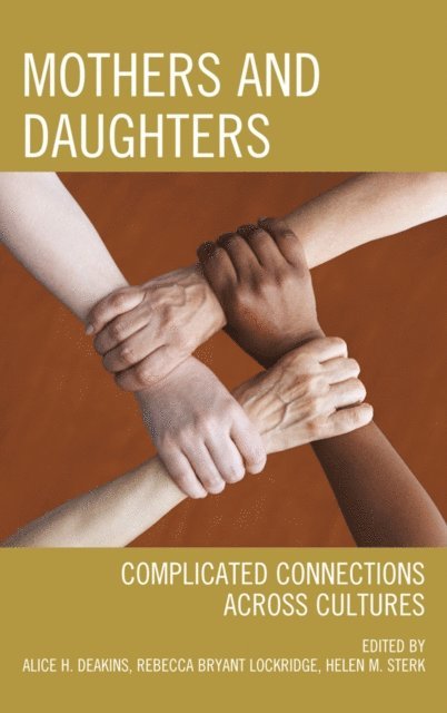 Alice H. Deakins, Rebecca Bryant Lockridge, Helen M. Sterk - Mothers and Daughters, E-bok