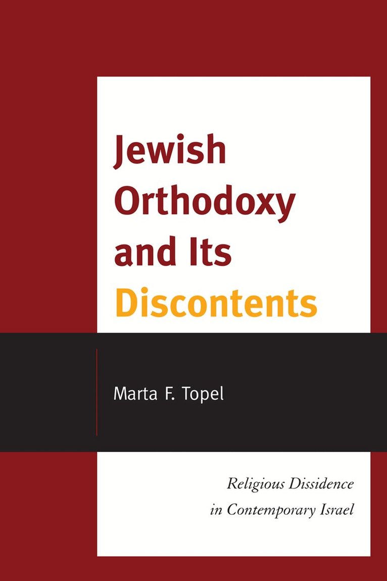 Marta F. Topel - Jewish Orthodoxy and Its Discontents, Häftad
