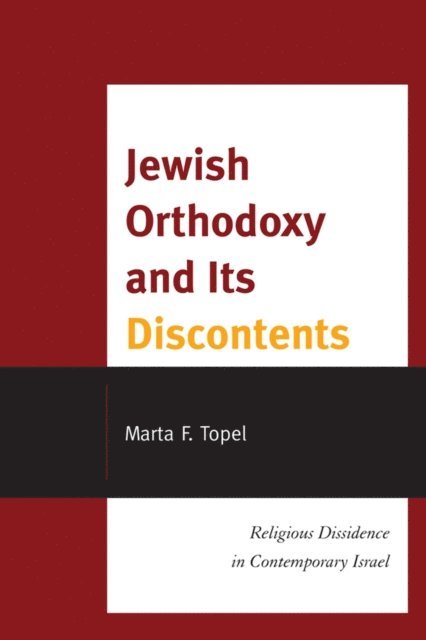Marta F. Topel - Jewish Orthodoxy and Its Discontents, E-bok