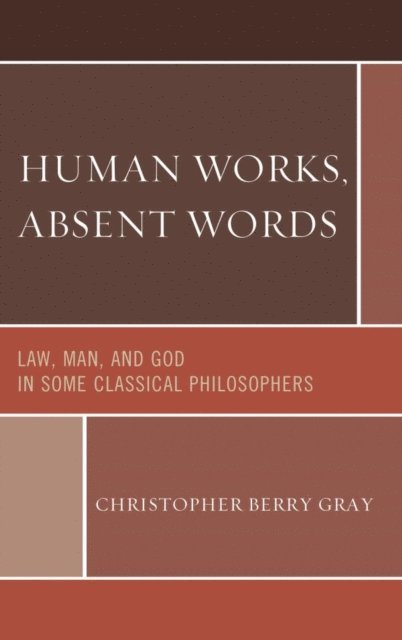 Christopher Berry Gray - Human Works, Absent Words, E-bok