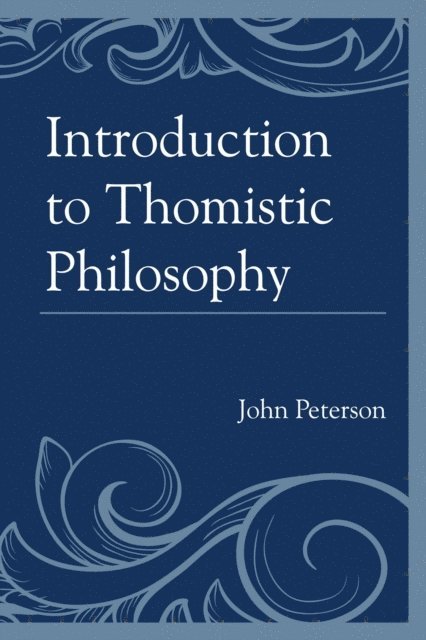 John Peterson - Introduction to Thomistic Philosophy, E-bok