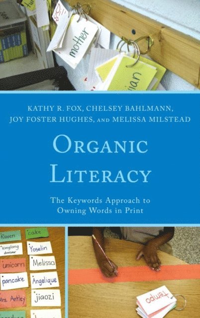 Kathy R. Fox, Chelsey Bahlmann, Joy Foster Hughes, Melissa Milstead - Organic Literacy, E-bok