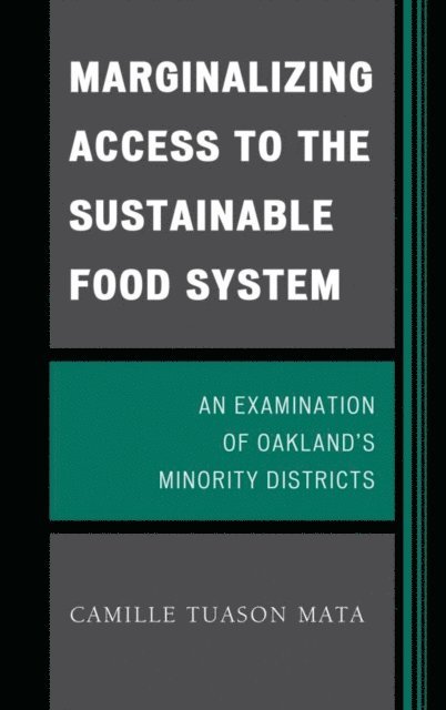 Camille Tuason Mata - Marginalizing Access to the Sustainable Food System, E-bok. Tillgänglighet: Lägg i varukorg