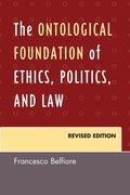 The Ontological Foundation of Ethics, Politics, and Law