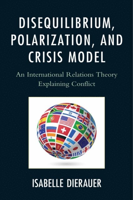 Isabelle Dierauer - Disequilibrium, Polarization, and Crisis Model, E-bok. Tillgänglighet: Lägg i varukorg