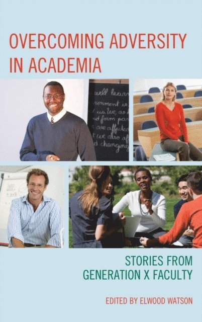 Elwood Watson - Overcoming Adversity in Academia, E-bok