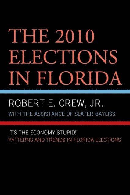 Robert E. Crew Jr. - 2010 Elections in Florida, E-bok. Tillgänglighet: Lägg i varukorg