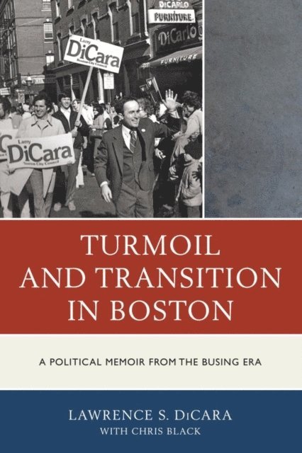Lawrence S. DiCara - Turmoil and Transition in Boston, E-bok