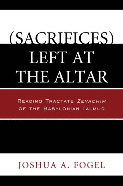 Joshua A. Fogel - (Sacrifices) Left at the Altar, E-bok