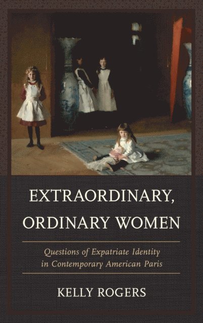 Kelly Rogers - Extraordinary, Ordinary Women, E-bok