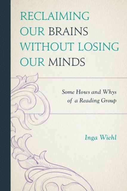 Inga Wiehl - Reclaiming Our Brains Without Losing Our Minds, E-bok. Tillgänglighet: Lägg i varukorg