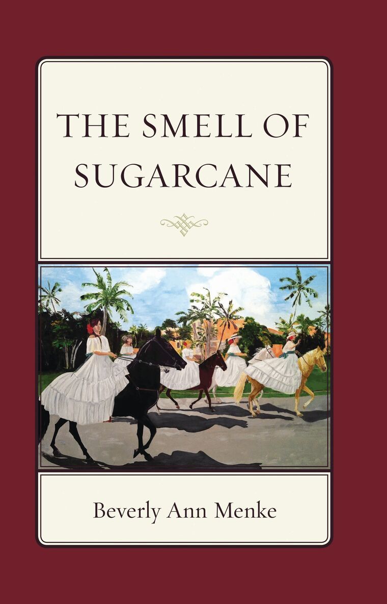 Beverly Ann Menke - Smell of Sugarcane, Inbunden. Tillgänglighet: Lägg i varukorg