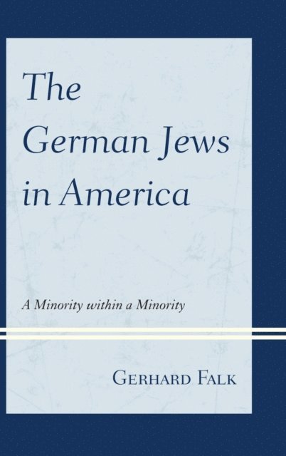 Gerhard Falk - German Jews in America, E-bok
